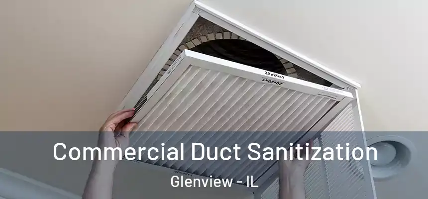 Commercial Duct Sanitization Glenview - IL