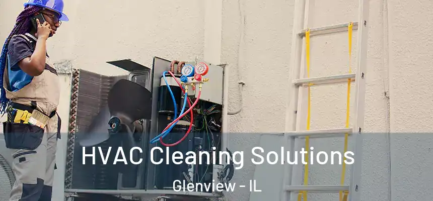 HVAC Cleaning Solutions Glenview - IL