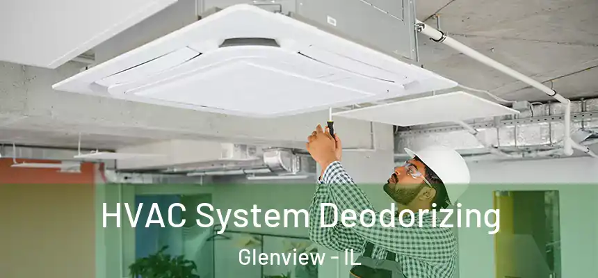 HVAC System Deodorizing Glenview - IL